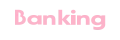 Banking